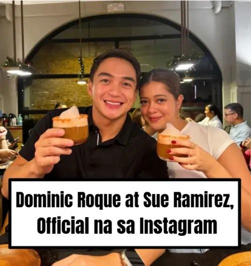 Dominic Roque and Sue Ramirez official on instagram